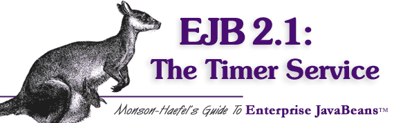 Monson-Haefel's Guide to Enterprise JavaBeans - EJB 2.1: The Timer Service 
